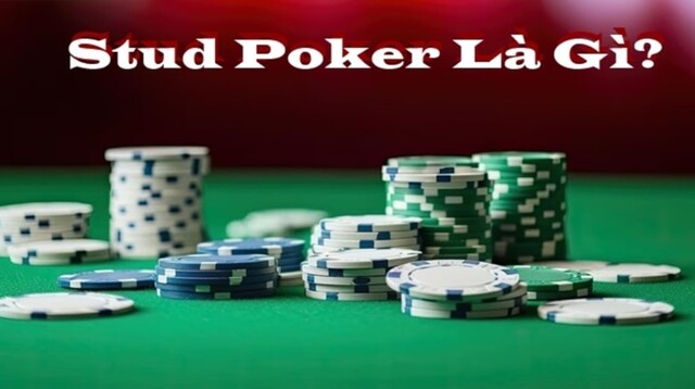 Stud poker là gì? Stud poker là gì?