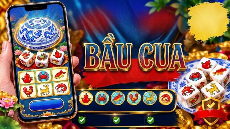 Hướng dẫn chơi Bầu Cua trên điện thoại chi tiết Hướng dẫn chơi Bầu Cua trên điện thoại chi tiết